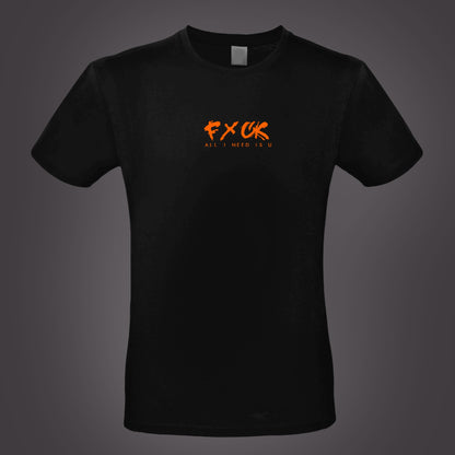 T-Shirt FxCK all i need..
